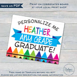 Editable Graduation Sign, Personalized School Sign, School Graduate Crayons - ANY Grade
