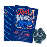 Red White and Brew Invite, Editable 4th of July Party Invite, Backyard Summer BBQ Grill Out, July 4th Beer Party Printable Template INSTANT